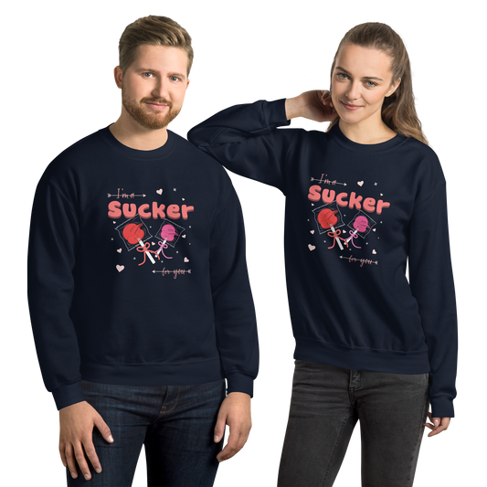 Sucker for You - Unisex Sweatshirt